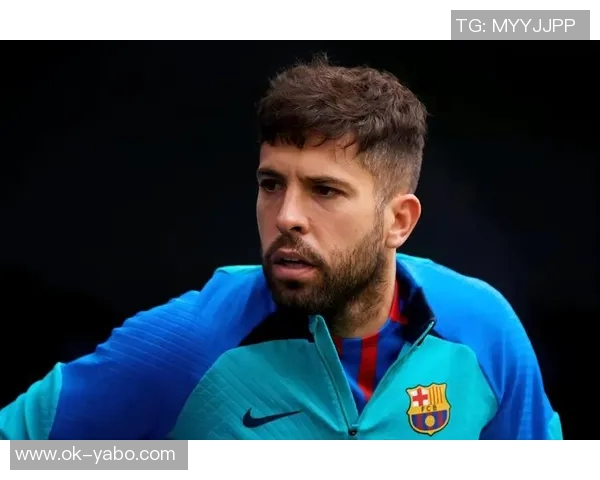 巴萨传奇后卫阿尔巴宣布赛季末退役告别绿茵生涯